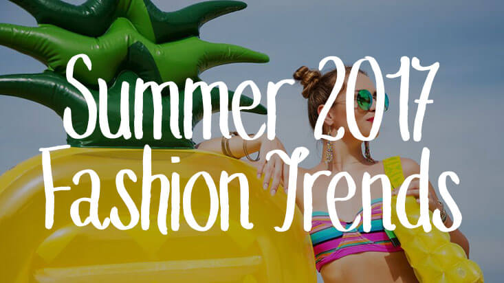 Summer 2017 fashion trends