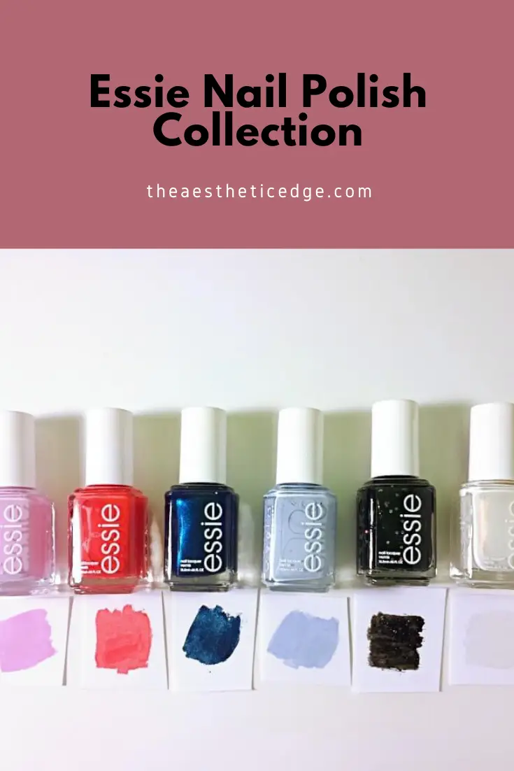 Essie Nail Polish Collection with Swatches - The Aesthetic Edge