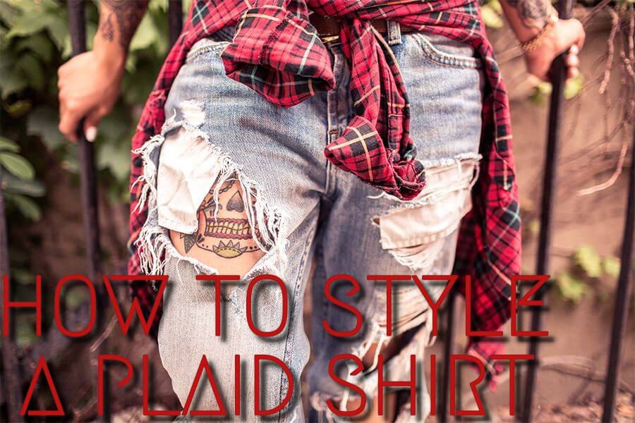 How to Style a Plaid Shirt - 10 Ideas - The Aesthetic Edge
