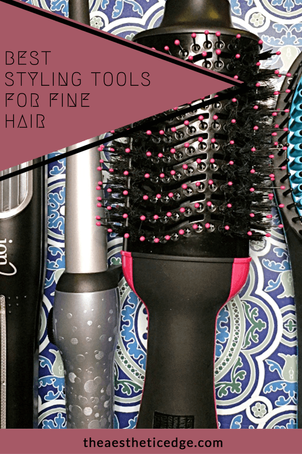 Best Hair Styling Tools for Fine Hair - The Aesthetic Edge