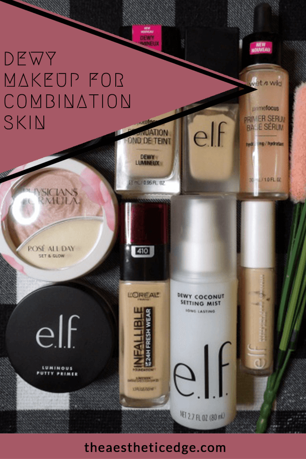 tilnærmelse dyb Selskab Dewy Makeup for Combination Skin - The Aesthetic Edge