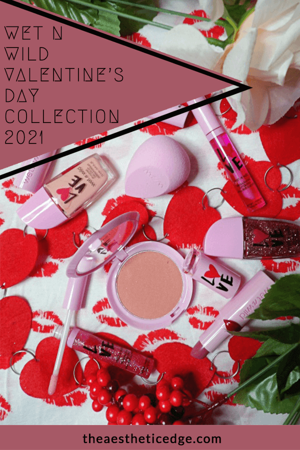 wet n wild Valentine's Day Collection 2021 The Aesthetic Edge