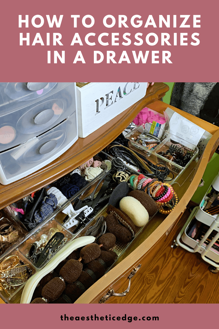 How To Organize Hair Accessories In A Drawer The Aesthetic Edge
