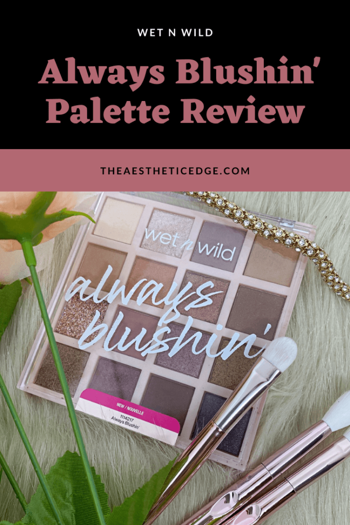 wet n wild Always Blushin' Palette Review