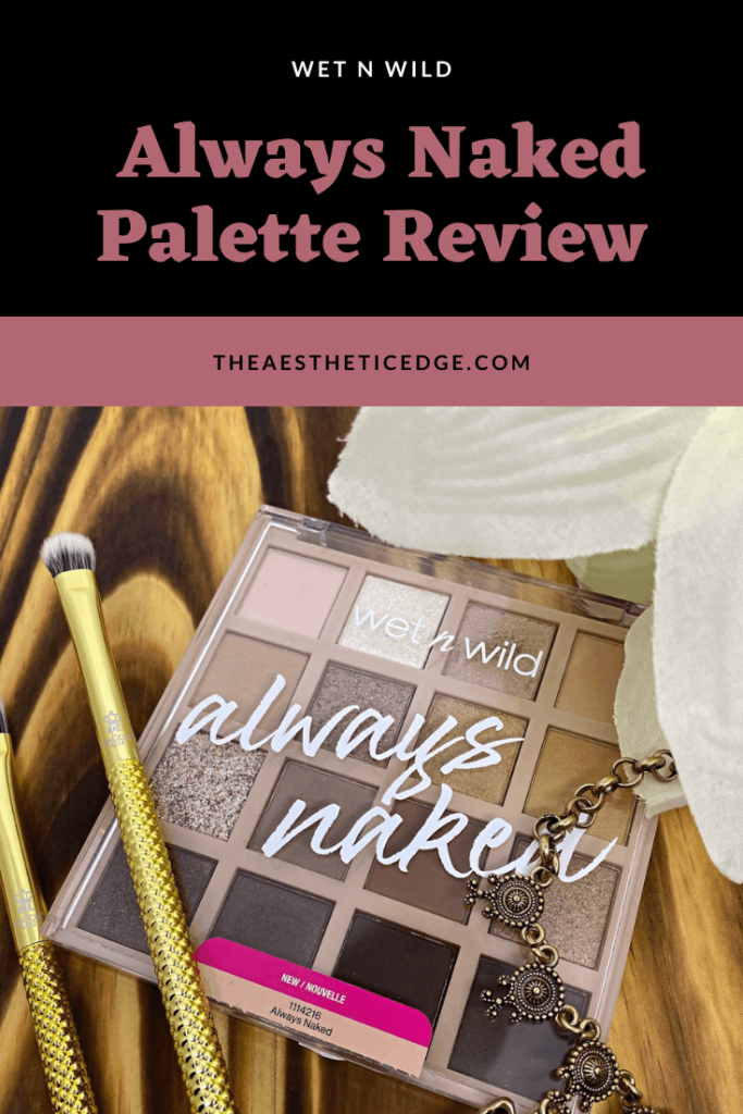 wet n wild Always Naked Palette Review