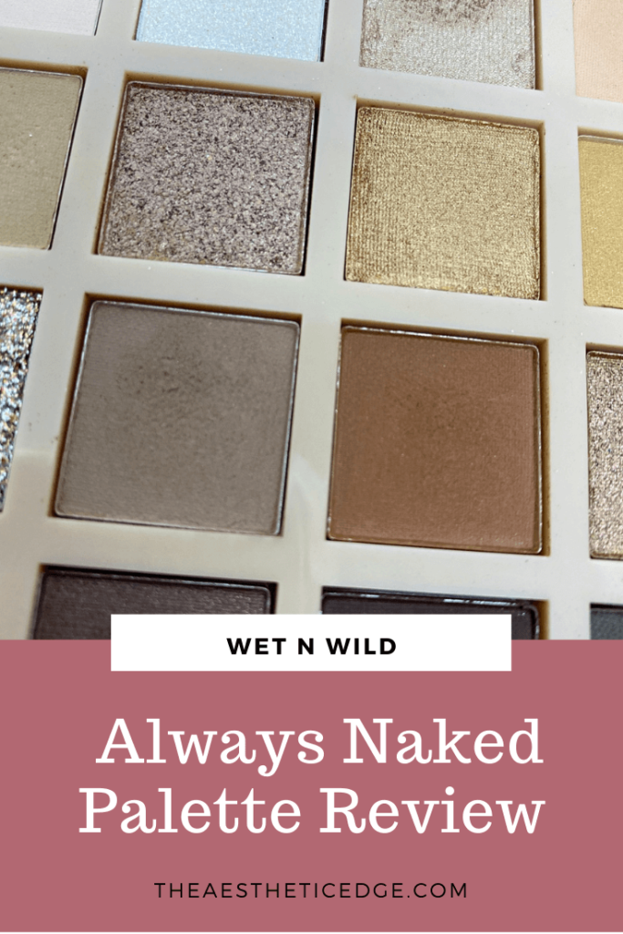 wet n wild Always Naked Palette Review