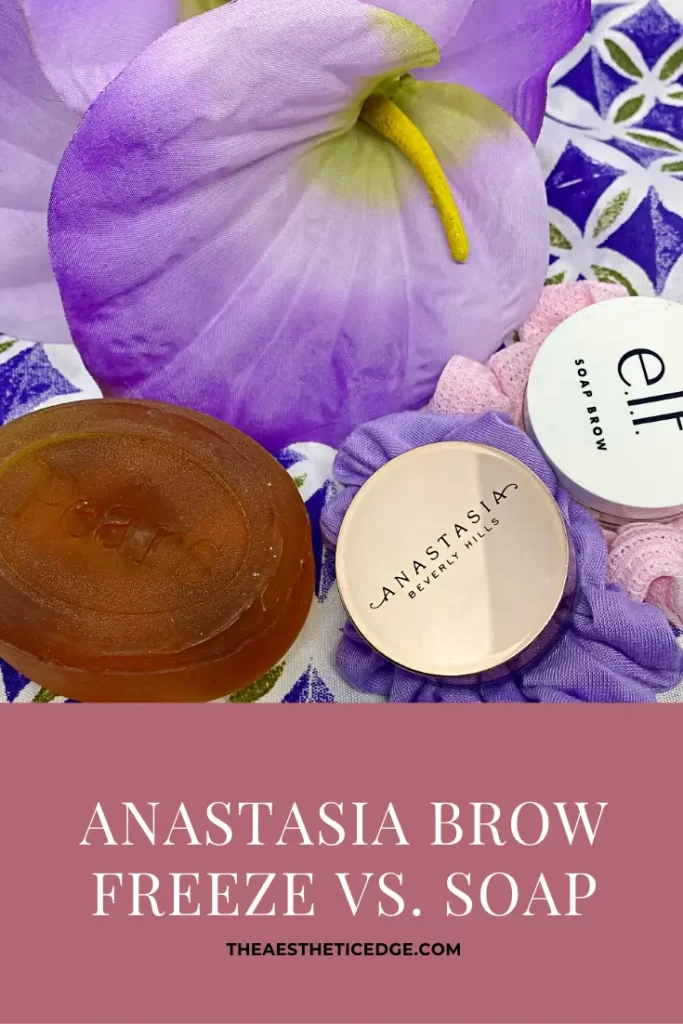 Anastasia Brow Freeze Vs. Soap