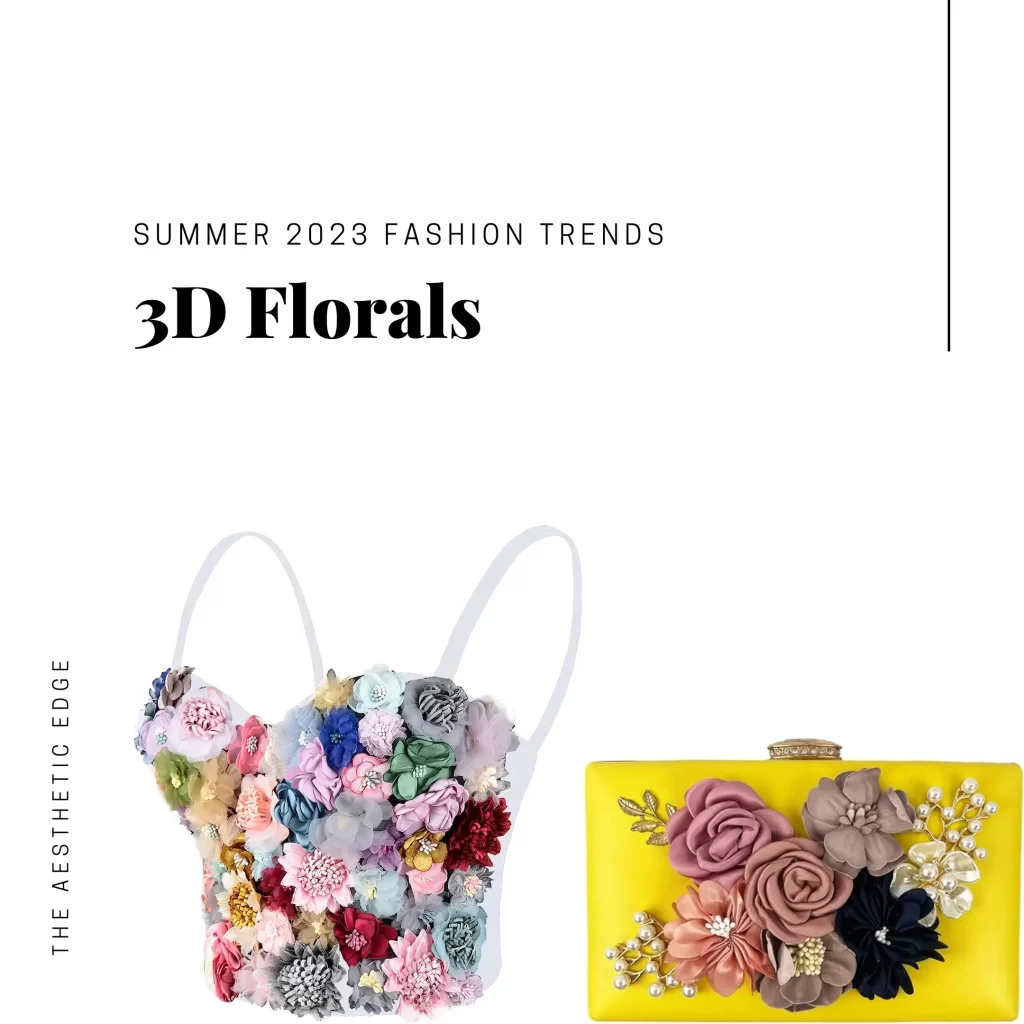 3d floral summer 2023 fashion trends