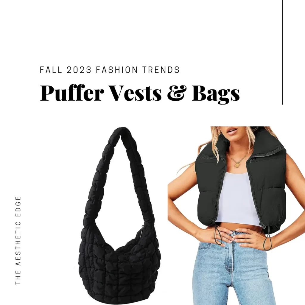 puffer bags vests 2023 fashion trends