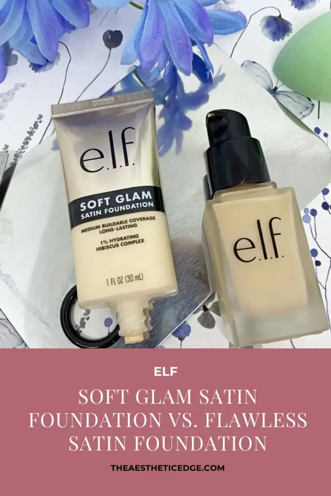 elf Soft Glam Satin Foundation vs. Flawless Satin Foundation review