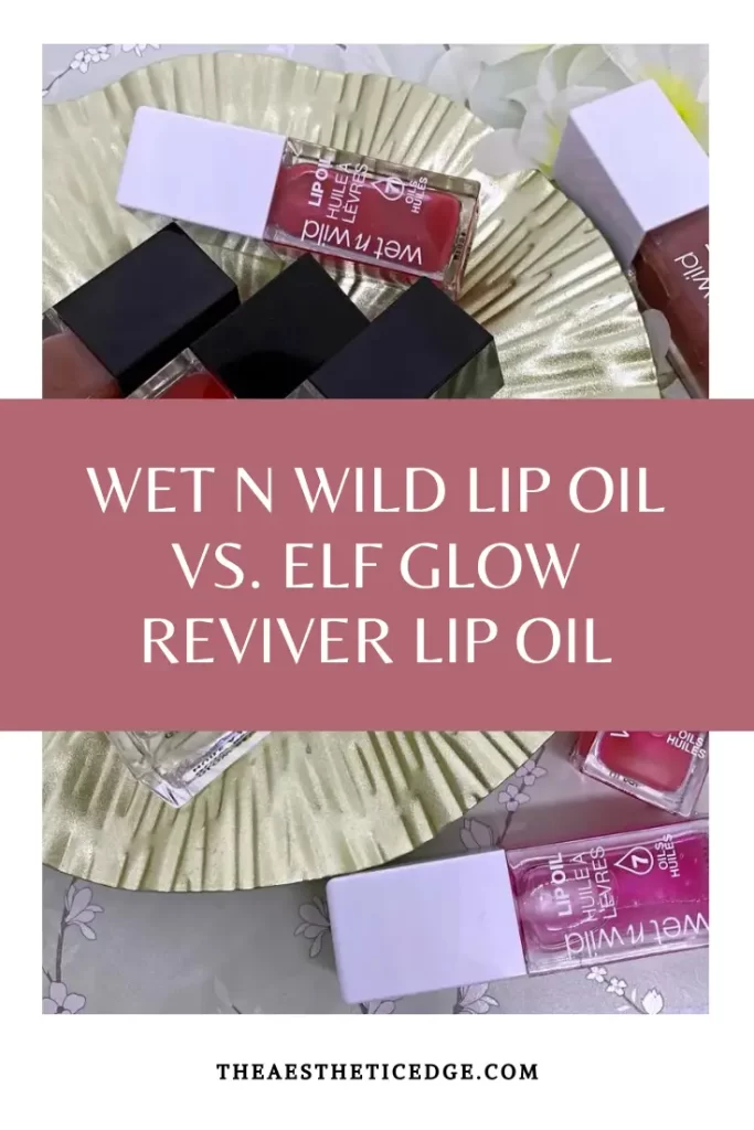 wet n wild Lip Oil vs. elf Glow Reviver Lip Oil